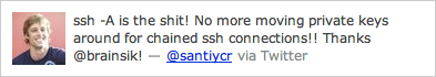 ssh -A is the shit! No more moving private keys around for chained ssh connections!! Thanks @brainsik!